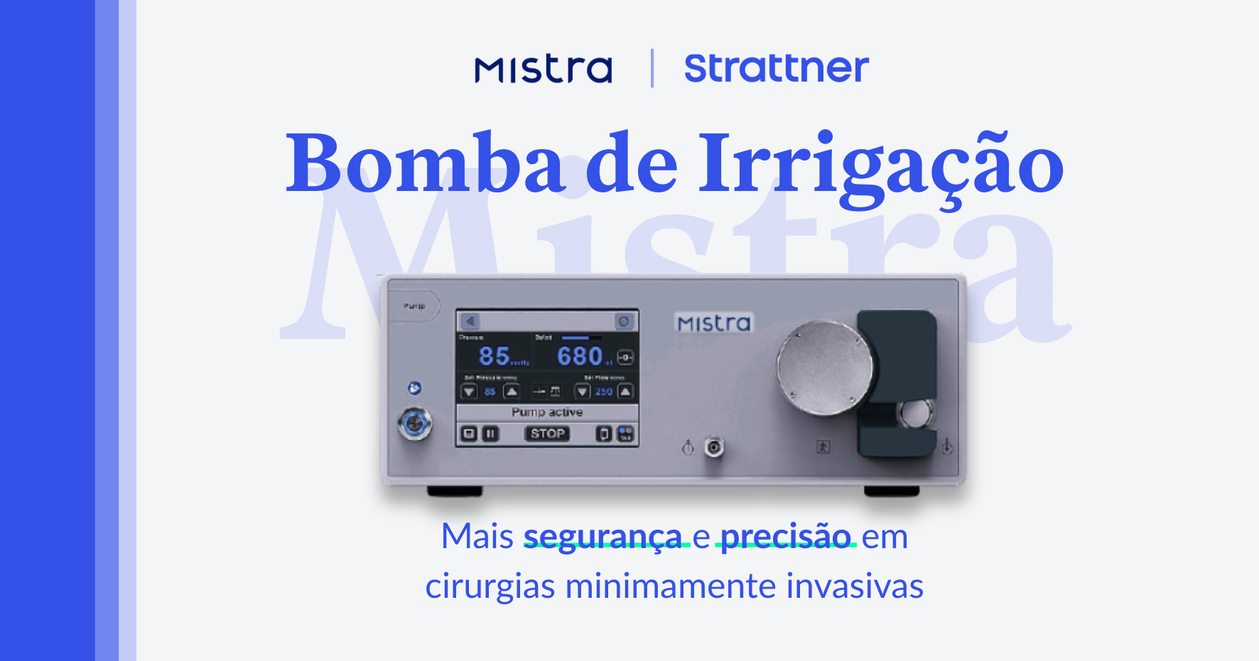 Bomba de Irrigação Mistra: mais segurança e precisão em cirurgias minimamente invasivas
